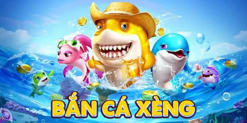 Tổng quan giới thiệu về game Bắn Cá Xèng