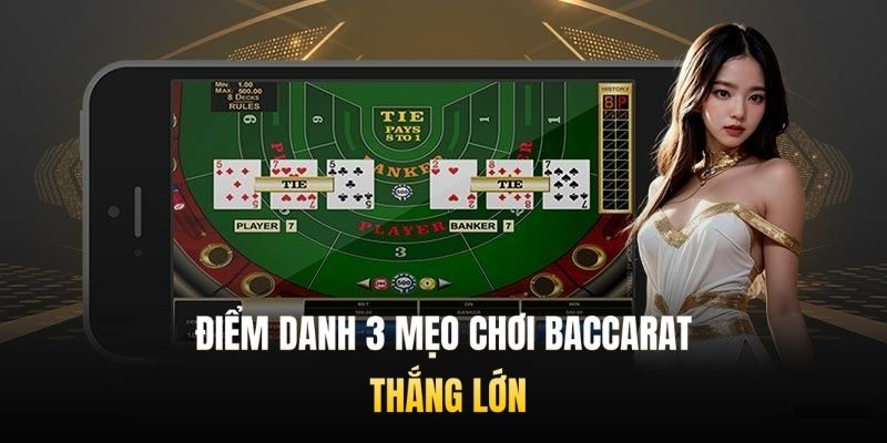 Điểm danh 3 mẹo chơi Baccarat thắng lớn